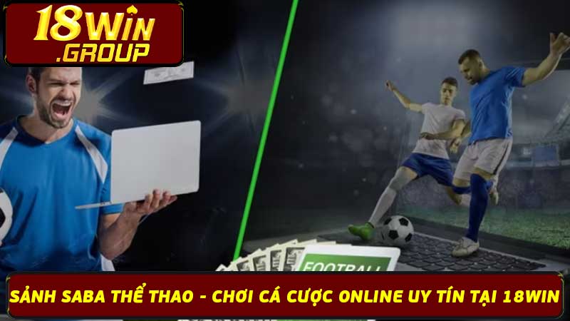 Sảnh Saba Thể Thao - Chơi Cá Cược Online Uy Tín Tại 18Win