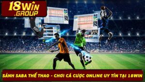 Sảnh Saba Thể Thao - Chơi Cá Cược Online Uy Tín Tại 18Win