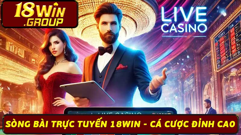 Sòng Bài Trực Tuyến 18Win - Cá Cược Đỉnh Cao