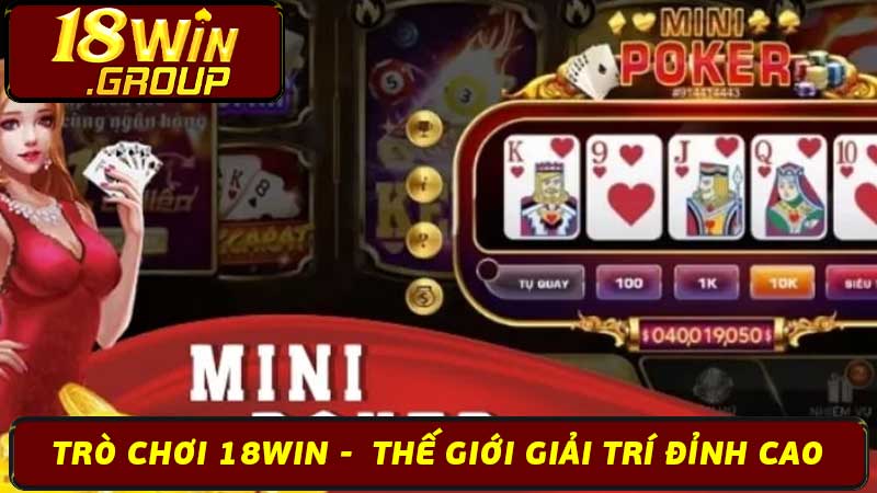 Trò Chơi 18Win -  Thế Giới Giải Trí Đỉnh Cao